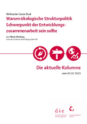 Warum ökologische Strukturpolitik Schwerpunkt der Entwicklungszusammenarbeit sein sollte