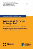 Women and terrorism in Bangladesh: women’s involvement and roles in Jihadist networks and the problem of human rights violations in counterterrorism 