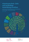 Cover: Gemeinsam Paris-Ziele und nachhaltige Entwicklung erreichen: Internationale Klimakooperation und die Rolle der Entwicklungs- und Schwellenländer