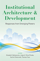 Cover: Institutional architecture and development: responses from emerging powers