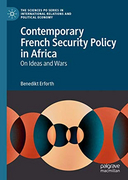 Contemporary French security policy in Africa: on ideas and wars