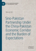 Sino-Pakistan partnership under the China-Pakistan economic corridor and the burden of expectations 