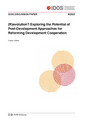 (R)evolution? Exploring the potential of post-development approaches for reforming development cooperation