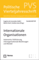 Many Pipers, Many Tunes? Die Legitimationskommunikation internationaler Organisationen in komplexen Umwelten