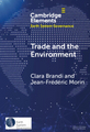 Trade and the environment: drivers and effects of environmental provisions in trade agreements
