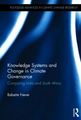 Knowledge systems and change in climate governance: comparing India and South Africa 