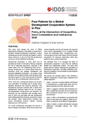 Four futures for a Global development cooperation system in flux: policy at the intersection of geopolitics, norm contestation and institutional shift