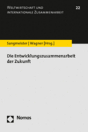 Rahmenbedingungen und Eckpunkte von Entwicklungszusammenarbeit in der Zukunft
