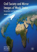  Civil society and mirror images of weak states: Bangladesh and the Philippines