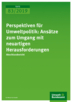 Perspektiven für Umweltpolitik: Ansätze zum Umgang mit neuartigen Herausforderungen