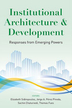 Introduction to "Institutional architecture and development: responses from emerging powers"