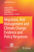 Migration, risk management and climate change: evidence and policy responses (Global Migration Issues)