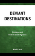 Deviant destinations Zimbabwe and north to south migration