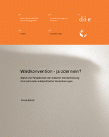 Waldkonvention - ja oder nein? Stand und Perspektiven der weiteren Verrechtlichtung internationaler waldpolitischer Vereinbarungen