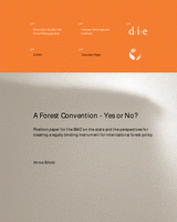 A forest convention - yes or no? Position paper of the BMZ on the state and the perspectives for creating a legally binding instrument for international forest policy