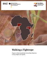 Walking a tightrope progress in balancing multiple central bank objectives in Kenya, Nigeria and Uganda