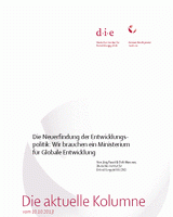 Die Neuerfindung der Entwicklungspolitik: Wir brauchen ein Ministerium für Globale Entwicklung
