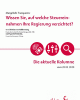 Wissen Sie, auf welche Steuereinnahmen Ihre Regierung verzichtet?
