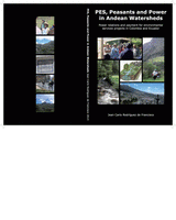 PES, peasants and power in Andean watersheds : power relations and payment for environmental services in Colombia and Ecuador PES, peasants and power in Andean watersheds : power relations and payment for environmental services in Colombia and Ecuador