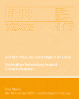 Auf dem Wege der Gerechtigkeit ist Leben: nachhaltige Entwicklung braucht Global Governance; eine Studie der Kammer der EKD für nachhaltige Entwicklung